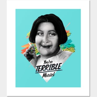 You're TERRIBLE, Muriel! Posters and Art